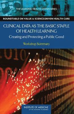 Clinical Data as the Basic Staple of Health Learning 1