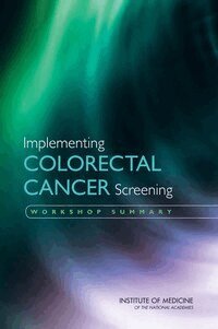 Institute of Medicine, National Cancer Policy Forum, Robert German, Christine Micheel, Margie Patlak - Implementing Colorectal Cancer Screening, Häftad