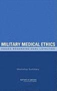 Institute of Medicine, Board on Health Sciences Policy, Institute Of Medicine, Board On Health Sciences Policy, Catharyn T. Liverman, Victoria D. Weisfeld, Neil E. Weisfeld - Military Medical Ethics, Häftad