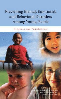 Preventing Mental, Emotional, and Behavioral Disorders Among Young People 1