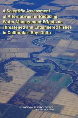 A Scientific Assessment of Alternatives for Reducing Water Management Effects on Threatened and Endangered Fishes in California's Bay-Delta 1