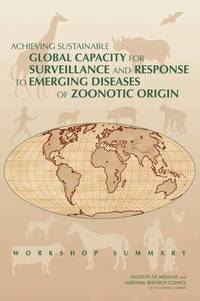 bokomslag Achieving Sustainable Global Capacity for Surveillance and Response to Emerging Diseases of Zoonotic Origin