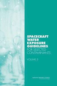 bokomslag Spacecraft Water Exposure Guidelines for Selected Contaminants: Volume 3