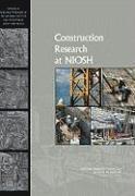 Institute of Medicine, National Research Council, Division on Engineering and Physical Sciences, Board on Infrastructure and the Constructed Environment, Committee to Review the NIOSH Construction Research Program, Institute Of Medicine, Committee to Review the Niosh Construction Research Program - Construction Research at NIOSH, Häftad