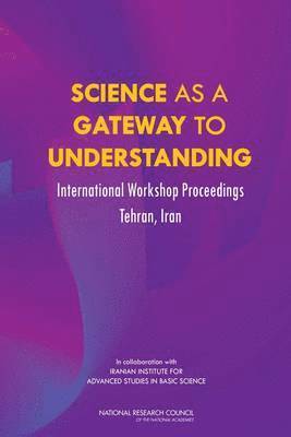 National Research Council, Policy and Global Affairs, and Cooperation Development, Security, Office for Central Europe and Eurasia, Policy And Global Affairs, Development Security and Cooperation, Yousef Sobouti, Glenn Schweitzer - Science as a Gateway to Understanding, Häftad