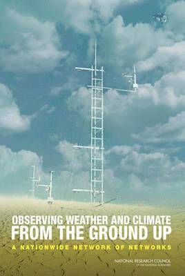 Observing Weather and Climate from the Ground Up 1