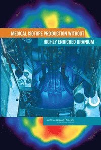 bokomslag Medical Isotope Production without Highly Enriched Uranium