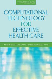 National Research Council, Division on Engineering and Physical Sciences, Computer Science and Telecommunications Board, Committee on Engaging the Computer Science Research Community in Health Care Informatics, Herbert S. Lin, William W. Stead - Computational Technology for Effective Health Care, Häftad