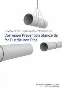 bokomslag Review of the Bureau of Reclamation's Corrosion Prevention Standards for Ductile Iron Pipe