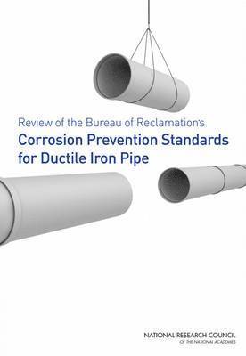 bokomslag Review of the Bureau of Reclamation's Corrosion Prevention Standards for Ductile Iron Pipe