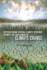 bokomslag Restructuring Federal Climate Research to Meet the Challenges of Climate Change