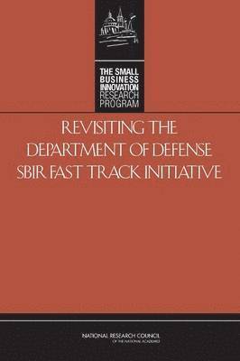 bokomslag Revisiting the Department of Defense SBIR Fast Track Initiative