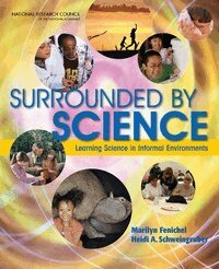 National Research Council, Division of Behavioral and Social Sciences and Education, Center for Education, Board on Science Education, Heidi A. Schweingruber, Marilyn Fenichel - Surrounded by Science, Häftad