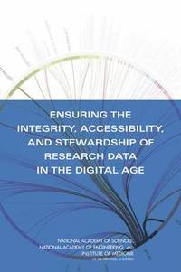 bokomslag Ensuring the Integrity, Accessibility, and Stewardship of Research Data in the Digital Age
