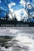 Informing Decisions in a Changing Climate 1
