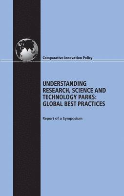National Research Council, Policy and Global Affairs, and Economic Policy Board on Science, Technology, Committee on Comparative Innovation Policy: Best Practice for the 21st Century, Policy And Global Affairs, Board on Science Technology and Economic Policy, Committee on Comparative Innovation Policy Best Practice for the 21st Century, Charles W. Wessner, Charles W Wessner - Understanding Research, Science and Technology Parks, Inbunden