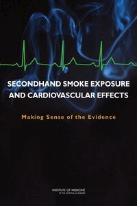 Institute of Medicine, Board on Population Health and Public Health Practice, Committee on Secondhand Smoke Exposure and Acute Coronary Events - Secondhand Smoke Exposure and Cardiovascular Effects, Häftad