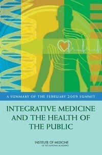 Institute of Medicine, J. Michael McGinnis, Samantha M. Chao, Andrea M. Schultz - Integrative Medicine and the Health of the Public, Häftad