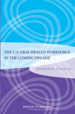 bokomslag U.S. Oral Health Workforce in the Coming Decade