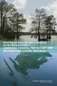 bokomslag Final Report from the NRC Committee on the Review of the Louisiana Coastal Protection and Restoration (LACPR) Program