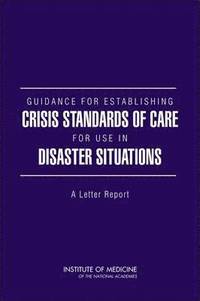 bokomslag Guidance for Establishing Crisis Standards of Care for Use in Disaster Situations