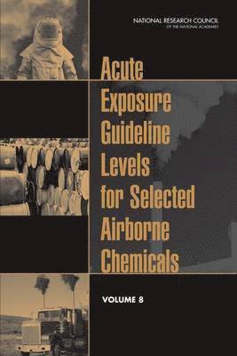 Acute Exposure Guideline Levels for Selected Airborne Chemicals 1