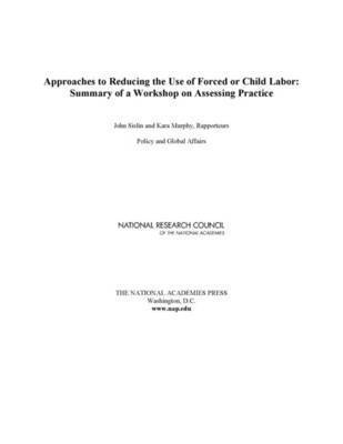 Approaches to Reducing the Use of Forced or Child Labor 1