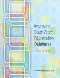National Research Council, Division on Engineering and Physical Sciences, Computer Science and Telecommunications Board, Committee on State Voter Registration Databases - Improving State Voter Registration Databases, Häftad