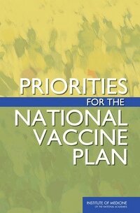 Institute of Medicine, Board on Population Health and Public Health Practice, Committee on Review of Priorities in the National Vaccine Plan - Priorities for the National Vaccine Plan, Häftad