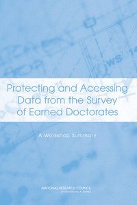 Committee on National Statistics, Division of Behavioral and Social Sciences and Education, National Research Council, Division of Behavioral and Social Scienc, Committee On National Statistics, Thomas J. Plewes - Protecting and Accessing Data from the Survey of Earned Doctorates, Häftad