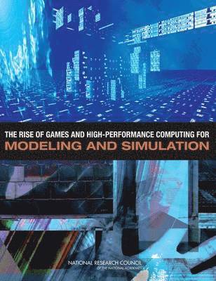 bokomslag The Rise of Games and High Performance Computing for Modeling and Simulation