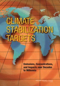 National Research Council, Division on Earth and Life Studies, Board on Atmospheric Sciences and Climate, Committee on Stabilization Targets for Atmospheric Greenhouse Gas Concentrations - Climate Stabilization Targets, Häftad