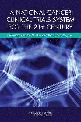 bokomslag National Cancer Clinical Trials System for the 21st Century