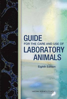 Guide for the Care and Use of Laboratory Animals 1