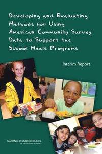 bokomslag Developing and Evaluating Methods for Using American Community Survey Data to Support the School Meals Programs