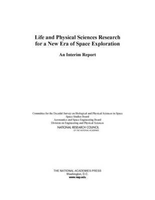 Life and Physical Sciences Research for a New Era of Space Exploration 1