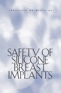Institute of Medicine, Committee on the Safety of Silicone Breast Implants, Roger Herdman, Virginia Ernster, Stuart Bondurant - Safety of Silicone Breast Implants, Häftad