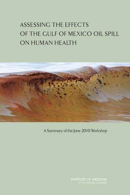 Institute of Medicine, Institute Of Medicine, Margaret A. McCoy, Judith A. Salerno - Assessing the Effects of the Gulf of Mexico Oil Spill on Human Health, Häftad