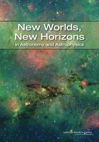 bokomslag New Worlds, New Horizons in Astronomy and Astrophysics
