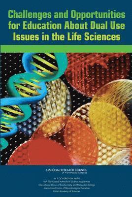 Challenges and Opportunities for Education About Dual Use Issues in the Life Sciences 1