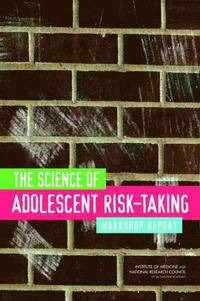 bokomslag The Science of Adolescent Risk-Taking
