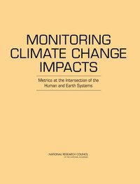 National Research Council, Division on Earth and Life Studies, Board on Atmospheric Sciences and Climate, Committee on Indicators for Understanding Global Climate Change - Monitoring Climate Change Impacts, Häftad