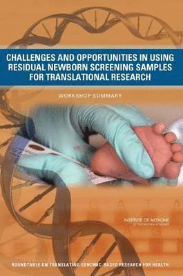 Challenges and Opportunities in Using Residual Newborn Screening Samples for Translational Research