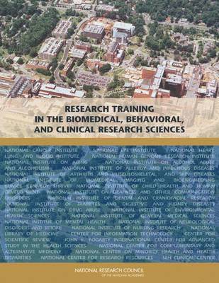 and Clinical Research Personnel Committee to Study the National Needs for Biomedical, Behavioral, Board on Higher Education and Workforce, Policy and Global Affairs, National Research Council, Policy And Global Affairs, Board On Higher Education And Workforce, Committee to Study the National Needs for Biomedical Behavioral and Clinical Research Personnel - Research Training in the Biomedical, Behavioral, and Clinical Research Sciences, Häftad