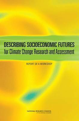 Describing Socioeconomic Futures for Climate Change Research and Assessment 1