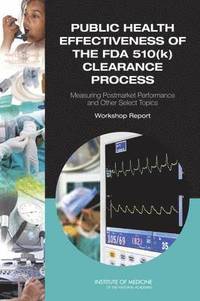 bokomslag Public Health Effectiveness of the FDA 510(k) Clearance Process