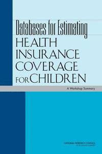 bokomslag Databases for Estimating Health Insurance Coverage for Children
