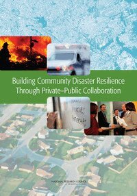 National Research Council, Division on Earth and Life Studies, Board on Earth Sciences and Resources, Geographical Sciences Committee, Committee on Private-Public Sector Collaboration to Enhance Community Disaster Resilience - Building Community Disaster Resilience Through Private-Public Collaboration, Häftad