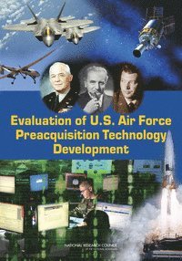 Committee on Evaluation of U.S. Air Force Preacquisition Technology Development, Air Force Studies Board, Division on Engineering and Physical Sciences, National Research Council, Division on Engineering and Physical Sci, Committee on Evaluation of U S Air Force Preacquisition Technology Development - Evaluation of U.S. Air Force Preacquisition Technology Development, Häftad