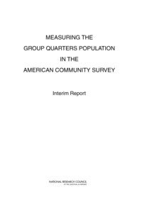 National Research Council, Division of Behavioral and Social Sciences and Education, Committee on National Statistics, Panel on Statistical Methods for Measuring the Group Quarters Population in the American Community Survey, Paul R. Voss, Krisztina Marton - Measuring the Group Quarters Population in the American Community Survey, Häftad